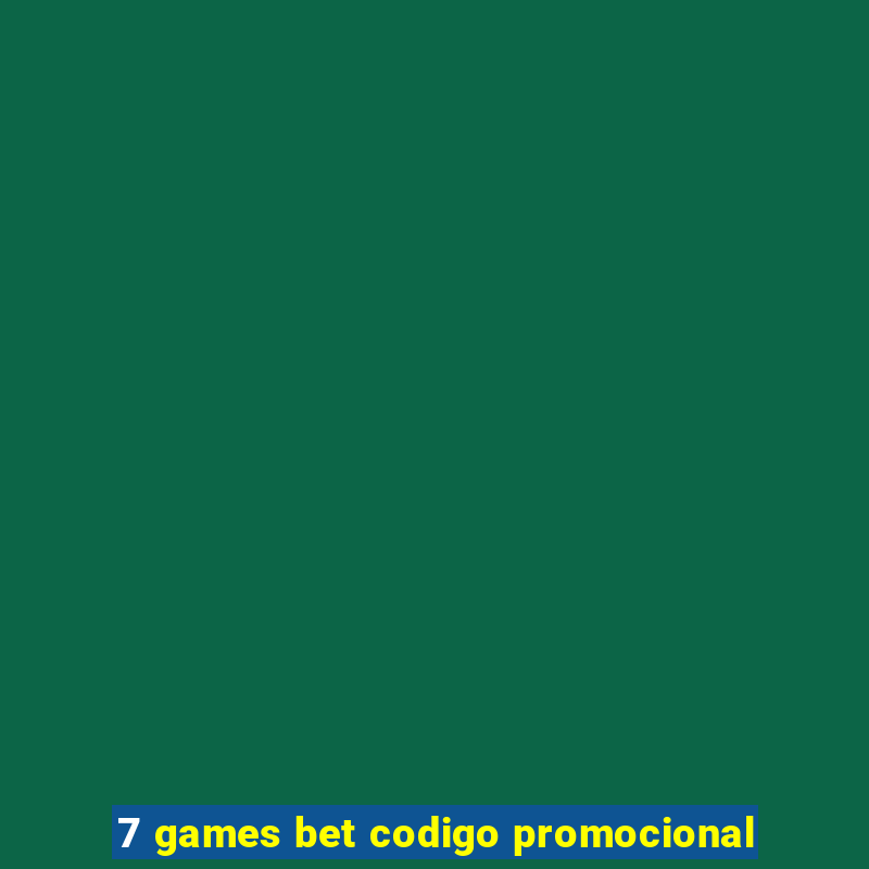 7 games bet codigo promocional